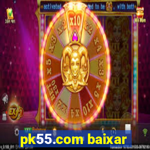 pk55.com baixar